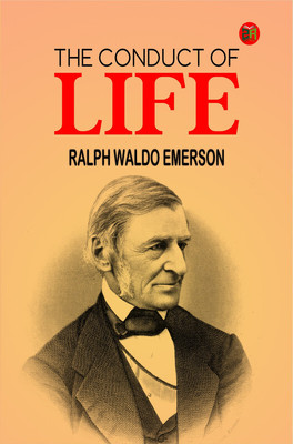 The Conduct of Life(Paperback, Ralph Waldo Emerson)
