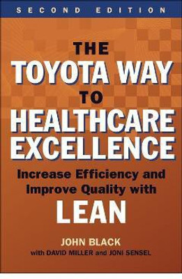 The Toyota Way to Healthcare Excellence(English, Paperback, Black John)