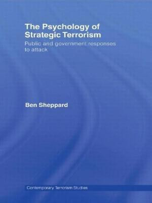 The Psychology of Strategic Terrorism(English, Hardcover, Sheppard Ben)