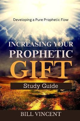 Increasing Your Prophetic Gift(English, Paperback, Vincent Bill)