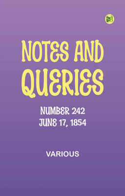 Notes and Queries, Number 242, June 17, 1854(Paperback, Various)