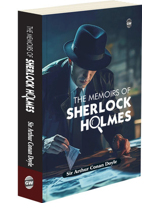 The Memoirs Of Sherlock Holmes : Timeless Sherlock Holmes Tales, Classic Crime Stories, Best Mystery Fiction, Must-Read Detective Novel(Paperback, Arthur Conan Doyle)