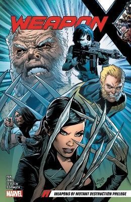 Weapon X Vol. 1: Weapons of Mutant Destruction Prelude(English, Paperback, Pak Greg)