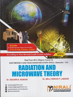 RADIATION AND MICROWAVE THEORY - Final Year BE Degree Course in Electronics and Telecommunication Engineering - Semester 7 - SPPU(Paperback, Dr. Sachin D. Ruikar, Dr. (Mrs.) Rekha P. Labade) RADIATION AND MICROWAVE THEORY - Final Year BE Degree Course in Electronics and Telecommunication Engineering - Semester 7 - SPPU(Paperback, Dr. Sachin D. Ruikar, Dr. (Mrs.) Rekha P. Labade)