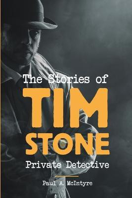 The Stories of Tim Stone Private Detective(English, Paperback, McIntyre Paul a)