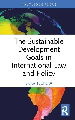 The Sustainable Development Goals in International Law and Policy(English, Hardcover, Techera Erika)