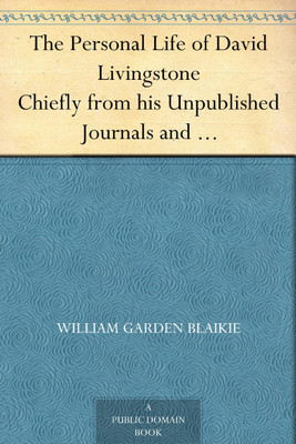 The Personal Life of David Livingstone(Paperback, William GardenBlaikie)