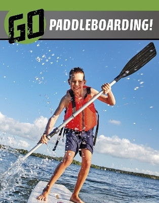 Go Paddleboarding!(English, Paperback, Schwartz Heather E.)