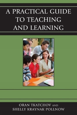 A Practical Guide to Teaching and Learning(English, Paperback, Tkatchov Oran)