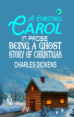 A Christmas Carol in Prose; Being a Ghost Story of Christmas(Paperback, Charles Dickens)