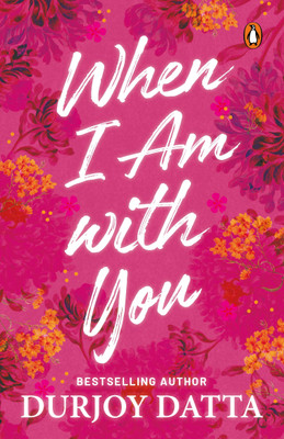 When I Am with You(English, Paperback, Datta Durjoy)