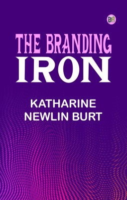 The Branding Iron(Paperback, Katharine Newlin Burt)