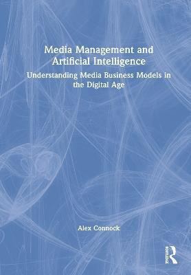 Media Management and Artificial Intelligence(English, Hardcover, Connock Alex)