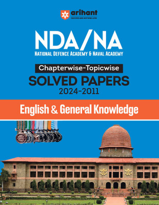 Arihant NDA/NA Solved Papers English & General Knowledge | Comprehensive Guide with Chapterwise | Topicwise Previous Years'Question Papers and Detailed Explanations | Trend Analysis | For Exam 2025(Books, Srishti Agarwal,Prerna Kain,Shoaib Khan, Sundaram)