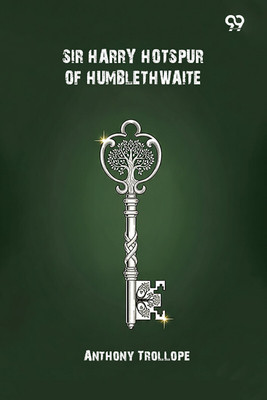 Sir Harry Hotspur Of Humblethwaite(Paperback, Anthony Trollope)