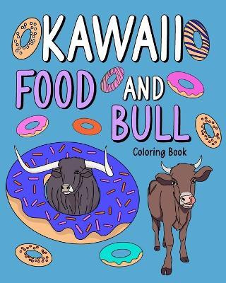 Kawaii Food and Bull Coloring Book(English, Paperback, Paperland)