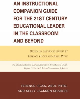 An Instructional Companion Guide for the 21st Century Educational Leader in the Classroom and Beyond(English, Paperback, Hicks Terence)