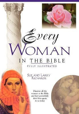 Every Woman in the Bible(English, Paperback, Richards Sue W.)