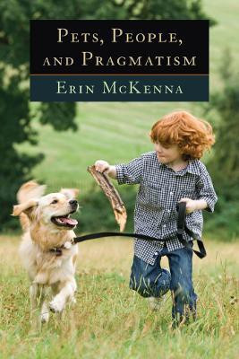 Pets, People, and Pragmatism(English, Electronic book text, McKenna Erin)