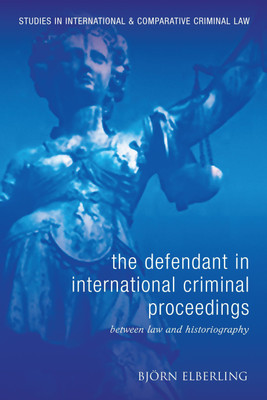 The Defendant in International Criminal Proceedings(English, Hardcover, Elberling Bjoern)