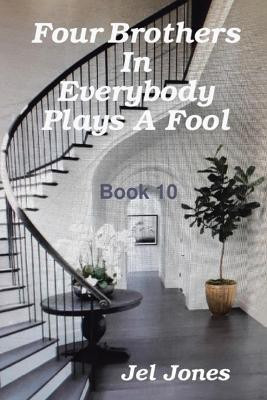 Four Brothers in Everybody Plays a Fool(English, Paperback, Jones Jel)