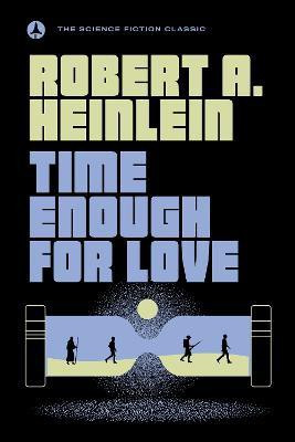 Time Enough For Love(English, Paperback, Heinlein Robert A.)