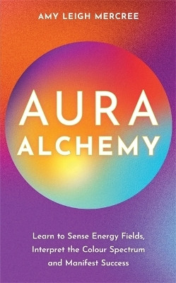 Aura Alchemy(English, Paperback, Mercree Amy Leigh)
