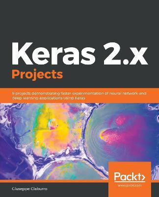 Keras 2.x Projects(English, Paperback, Ciaburro Giuseppe)