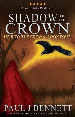 Shadow of the Crown(English, Paperback, Bennett Paul J)