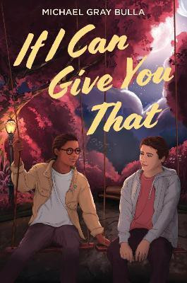 If I Can Give You That(English, Hardcover, Bulla Michael Gray)