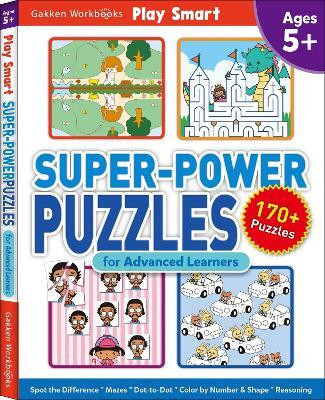 Play Smart Super-Power Puzzles for Advanced Learners(English, Paperback, Gakken early childhood experts)