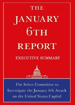 The January 6th Report Executive Summary(English, Paperback, The Select Committee)