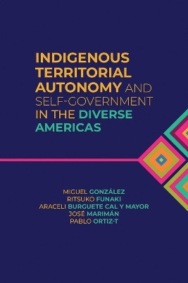 Indigenous Territorial Autonomy and Self-Government in the Diverse Americas(English, Paperback, unknown)