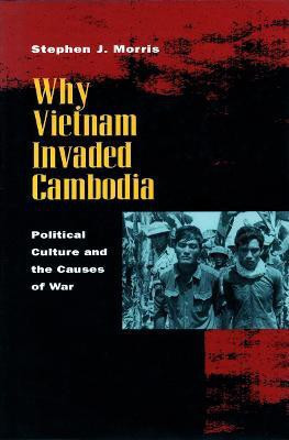 Why Vietnam Invaded Cambodia(English, Paperback, Morris Stephen J.)