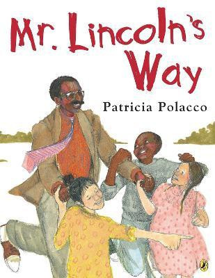 Mr. Lincoln's Way(English, Paperback, Polacco Patricia)