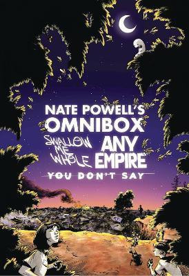 Nate Powell's Omnibox: Featuring Swallow Me Whole, Any Empire, & You Don't Say(English, Paperback, Powell Nate)