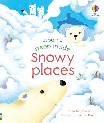 Peep Inside Snowy Places(English, Board book, Milbourne Anna)