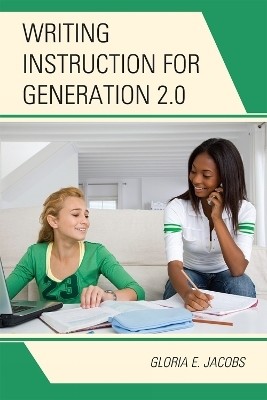 Writing Instruction for Generation 2.0(English, Hardcover, Jacobs Gloria E.)