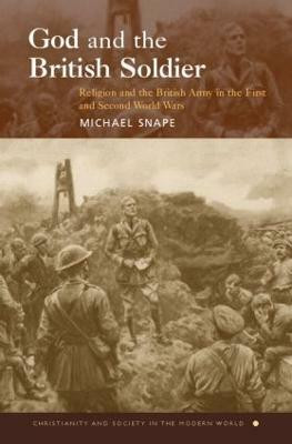God and the British Soldier(English, Paperback, Snape Michael)