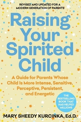 Raising Your Spirited Child, Fourth Edition(English, Paperback, Kurcinka Mary Sheedy)