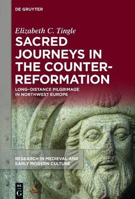 Sacred Journeys in the Counter-Reformation(English, Hardcover, Tingle Elizabeth C.)