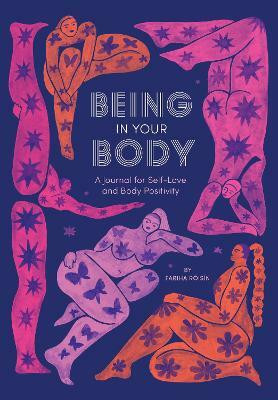 Being in Your Body (Guided Journal): A Journal for Self-Love and Body Positivity(English, Diary, Roisin Fariha)