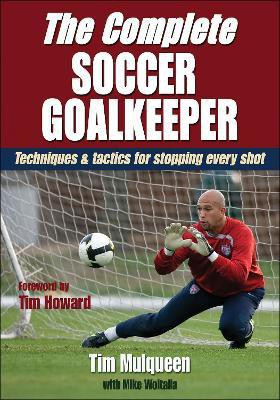 The Complete Soccer Goalkeeper(English, Paperback, Mulqueen Tim)