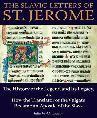 The Slavic Letters of St. Jerome(English, Hardcover, Verkholantsev Julia)