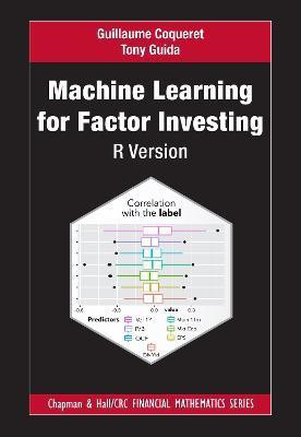 Machine Learning for Factor Investing: R Version(English, Paperback, Coqueret Guillaume)