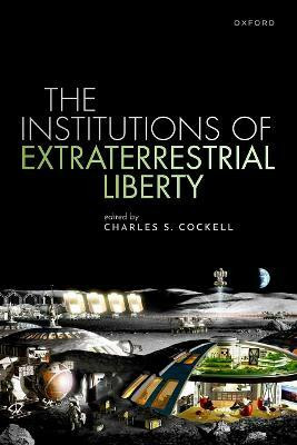 The Institutions of Extraterrestrial Liberty(English, Hardcover, unknown)