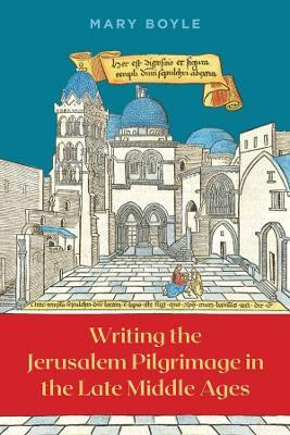 Writing the Jerusalem Pilgrimage in the Late Middle Ages(English, Hardcover, Boyle Mary)