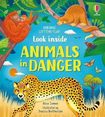 Look inside Animals in Danger(English, Board book, James Alice)