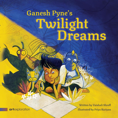 Ganesh Pyne's Twilight Dreams(Paperback, Vaishali Shroff, Priya Kuriyan)