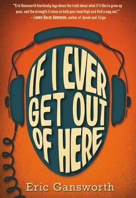 If I Ever Get Out of Here(English, Paperback, Gansworth Eric Professor of English)